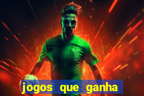 jogos que ganha dinheiro de verdade e rapido